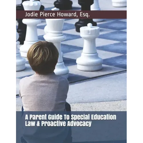A Parent Guide To Special Education Law & Proactive Advocacy