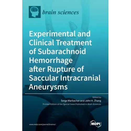 Experimental and Clinical Treatment of Subarachnoid Hemorrhage after Rupture of Saccular Intracranial Aneurysms