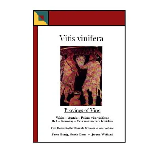 Vitis vinifera - Provings of Vine: Two Homoeopathic Remedy Provings