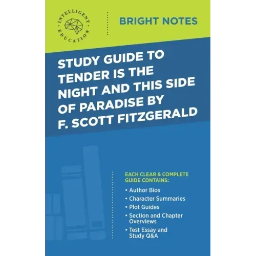 Study Guide to Tender Is the Night and This Side of Paradise by F. Scott Fitzgerald