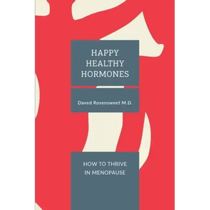Happy Healthy Hormones: How to Thrive in Menopause - Paperback