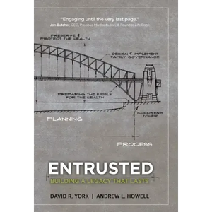 Entrusted: Building a Legacy That Lasts - Hardcover