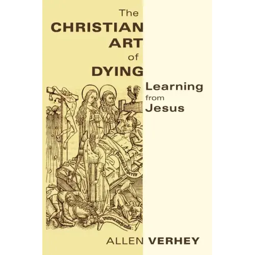 The Christian Art of Dying: Learning from Jesus