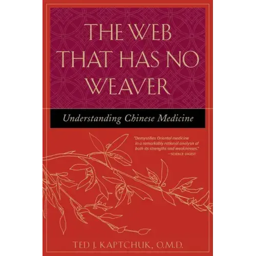 The Web That Has No Weaver: Understanding Chinese Medicine