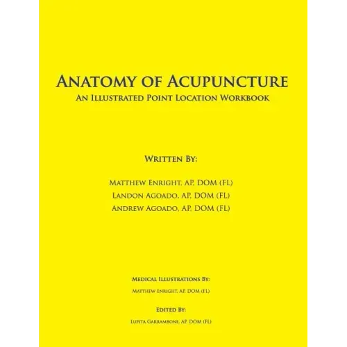 Anatomy of Acupuncture: An Illustrated Point Location Workbook