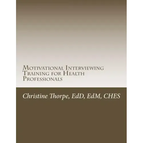 Motivational Interviewing Training for Health Professionals: Supporting Patients Toward Behavior Change