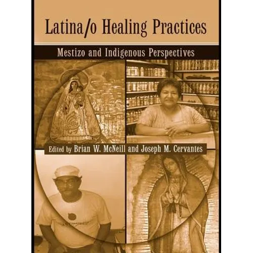 Latina/o Healing Practices: Mestizo and Indigenous Perspectives
