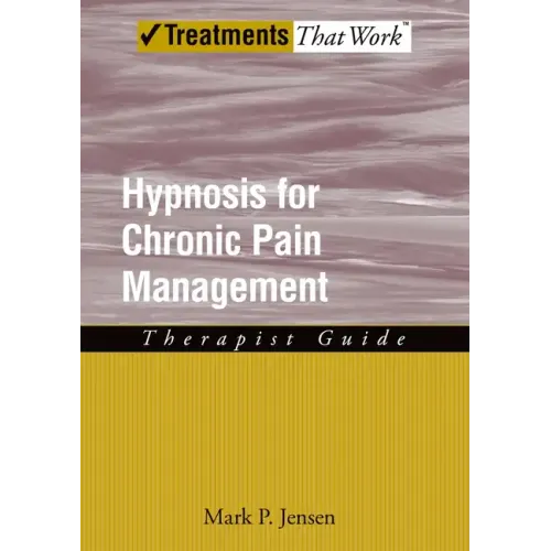 Hypnosis for Chronic Pain Management: Therapist Guide