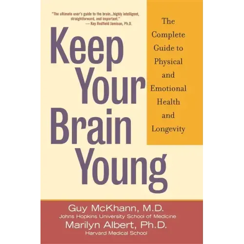 Keep Your Brain Young: The Complete Guide to Physical and Emotional Health and Longevity