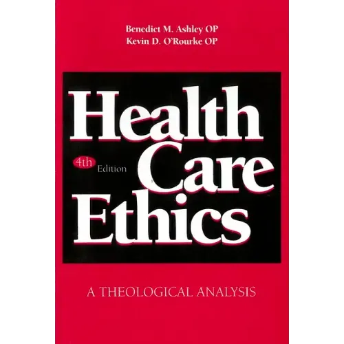Health Care Ethics: A Theological Analysis, Fourth Edition