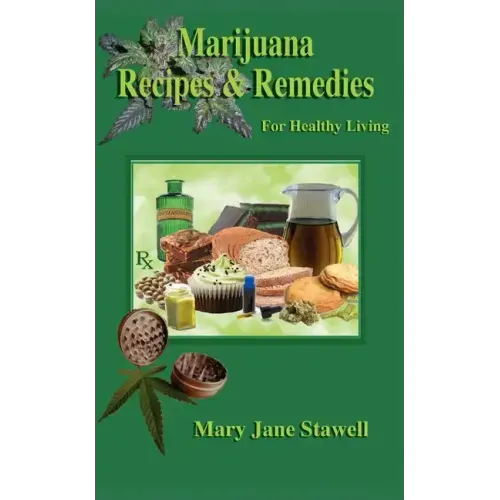 Marijuana Recipes and Remedies for Healthy Living - Paperback