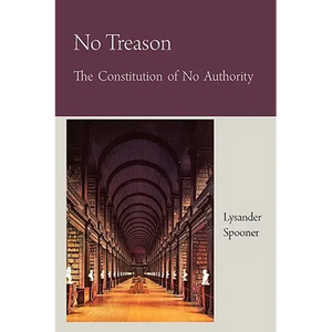 No Treason The Constitution of No Authority - Paperback