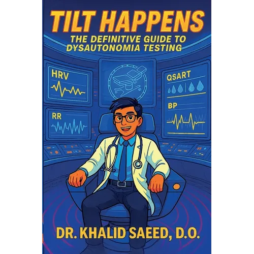 Tilt Happens: The Definitive Guide to Dysautonomia Testing