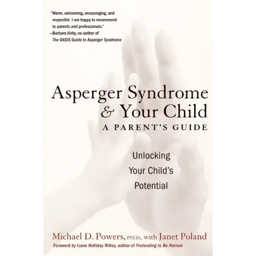 Asperger Syndrome and Your Child: A Parent's Guide