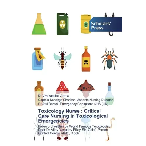 Toxicology Nurse: Critical Care Nursing in Toxicological Emergencies
