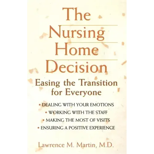 The Nursing Home Decision: Easing the Transition for Everyone