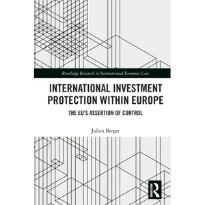 International Investment Protection within Europe: The EU's Assertion of Control - Paperback