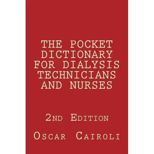 THE POCKET DICTIONARY FOR DIALYSIS TECHNICIANS AND NURSES 2nd Edition