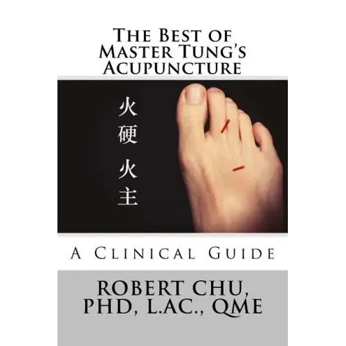 The Best of Master Tung's Acupuncture: A Clinical Guide