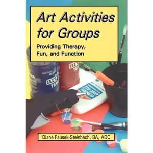 Art Activities for Groups: Providing Therapy, Fun, and Function - Paperback