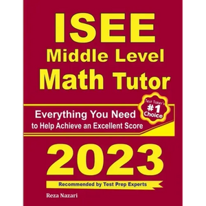 ISEE Middle Level Math Tutor: Everything You Need to Help Achieve an Excellent Score - Paperback