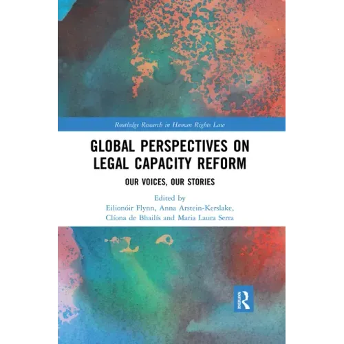 Global Perspectives on Legal Capacity Reform: Our Voices, Our Stories