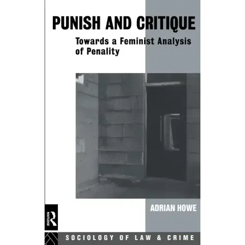 Punish and Critique: Towards a Feminist Analysis of Penality