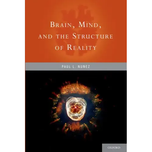 Brain, Mind, and the Structure of Reality