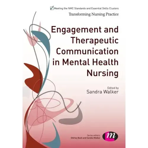 Engagement and Therapeutic Communication in Mental Health Nursing