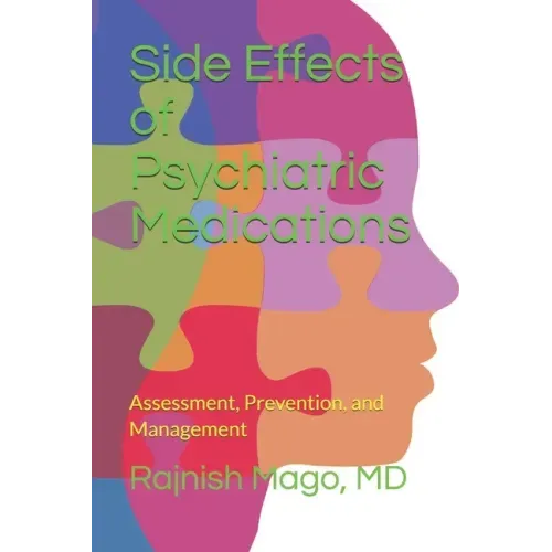 Side Effects of Psychiatric Medications: Assessment, Prevention, and Management (Second Edition)
