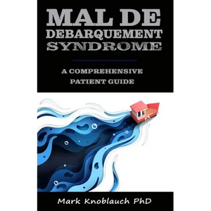 Mal de Debarquement Syndrome: A Comprehensive Patient Guide - Paperback