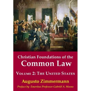 Christian Foundations of the Common Law, Volume 2: The United States - Paperback