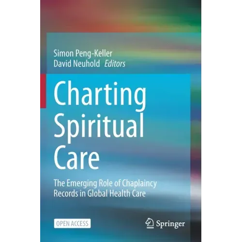 Charting Spiritual Care: The Emerging Role of Chaplaincy Records in Global Health Care