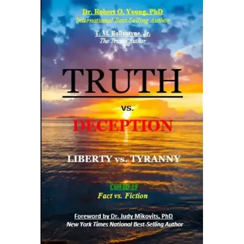 TRUTH vs. DECEPTION - Liberty vs. Tyranny: Covid-19, Fact vs. Fiction