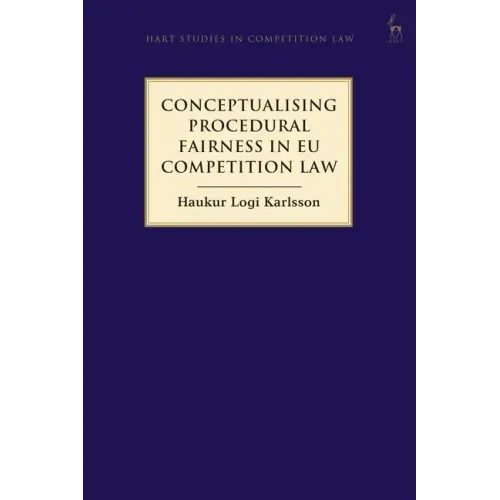 Conceptualising Procedural Fairness in EU Competition Law