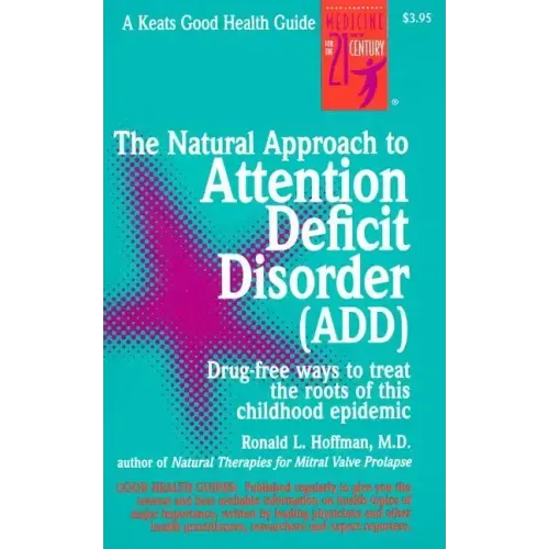 The Natural Approach to Attention Deficit Disorder (Add)