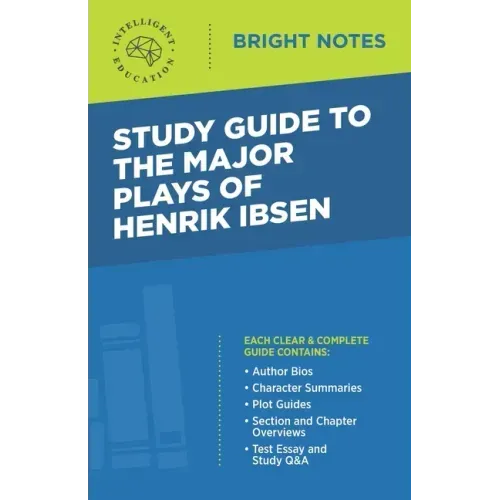 Study Guide to the Major Plays of Henrik Ibsen