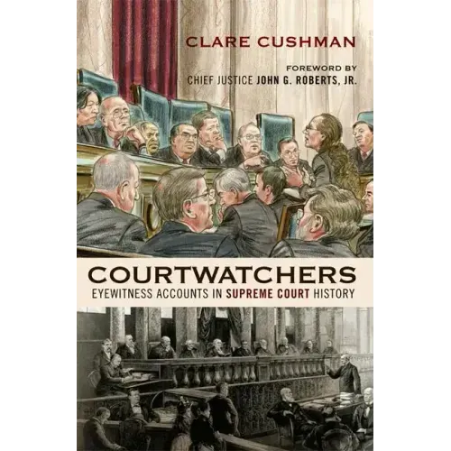 Courtwatchers: Eyewitness Accounts in Supreme Court History