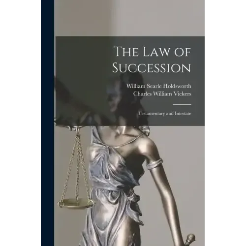 The Law of Succession: Testamentary and Intestate