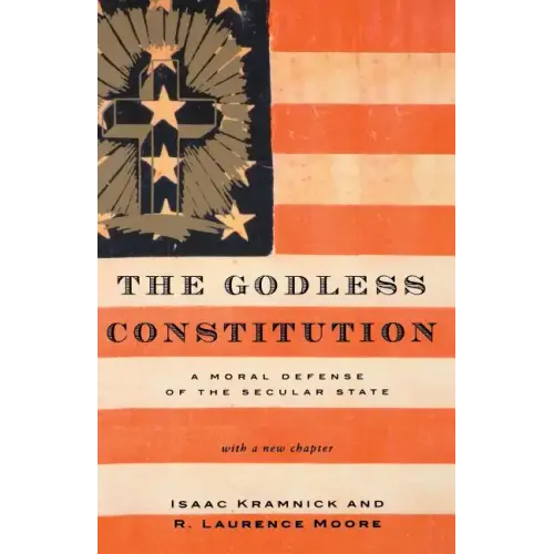 Godless Constitution: A Moral Defense of the Secular State