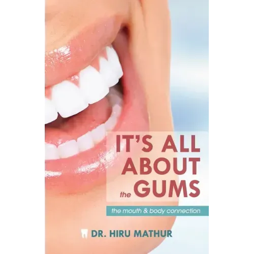It's All About the Gums: The Mouth & Body Connection