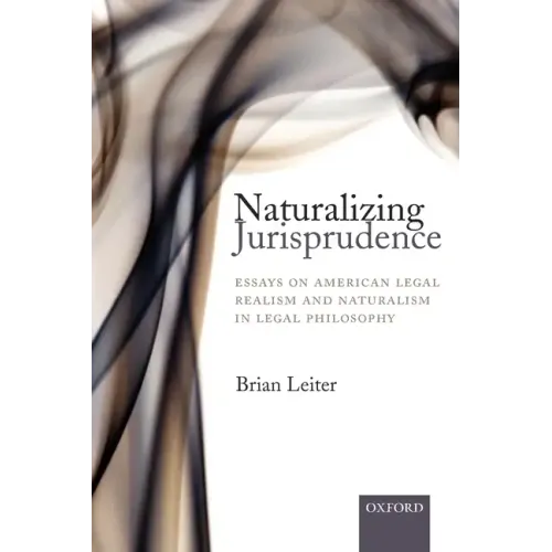 Naturalizing Jurisprudence: Essays on American Legal Realism and Naturalism in Legal Philosophy