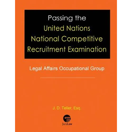 Passing the United Nations National Competitive Recruitment Examination: Legal Affairs Occupational Group