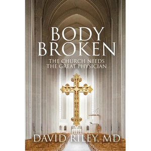 Body Broken: The Church Needs the Great Physician - Paperback