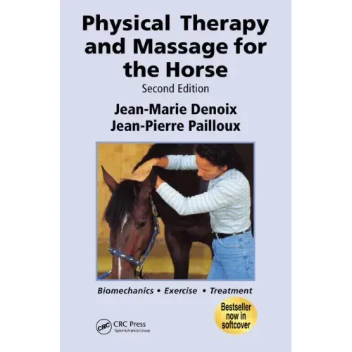 Physical Therapy and Massage for the Horse: Biomechanics-Excercise-Treatment, Second Edition