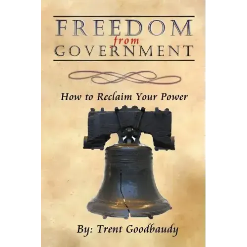 Freedom from Government: How to Reclaim Your Power