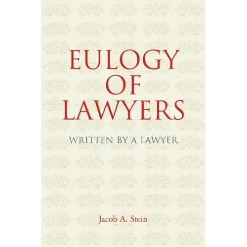 Eulogy of Lawyers: Written by a Lawyer