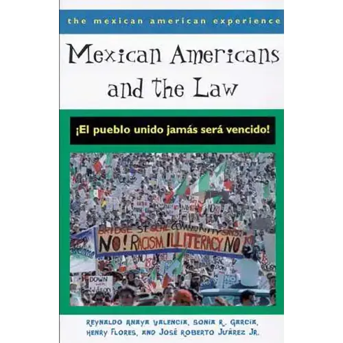 Mexican Americans and the Law: ¡El Pueblo Unido Jamás Será Vencido!