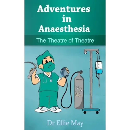 Adventures in Anaesthesia: The Theatre of Theatre