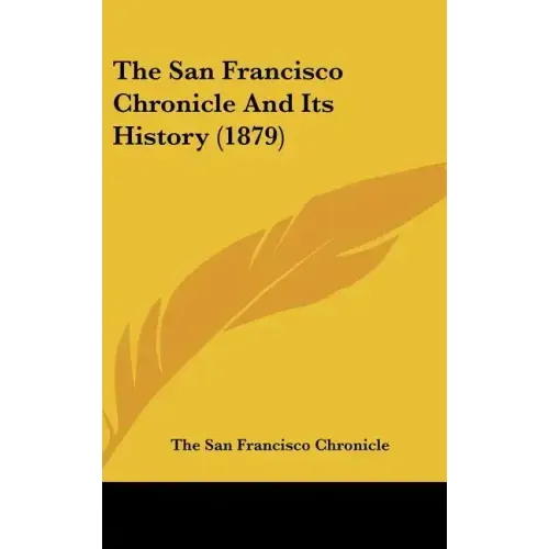 The San Francisco Chronicle and Its History (1879)